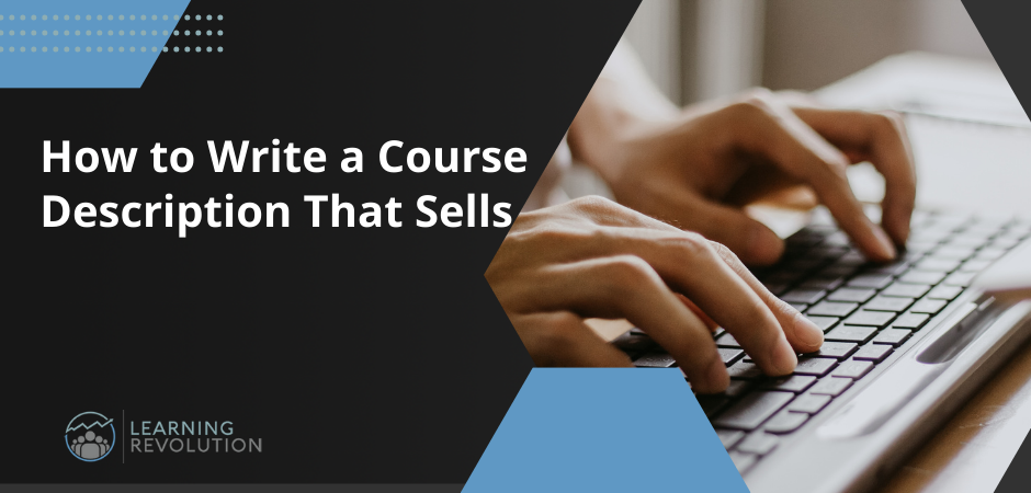 How to Write a Course Description That Sells