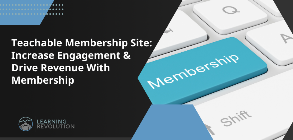 Teachable Membership Site: Increase Engagement and Drive Revenue With Membership (text) next to image of key board with button labeled "membership"